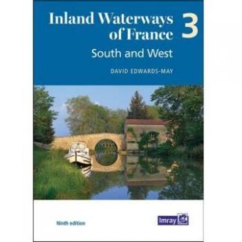 Inland Waterways of France Volume 3 South and West : South and West 3
