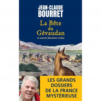La Bête du Gévaudan: Les grands dossiers de la France mystérieuse