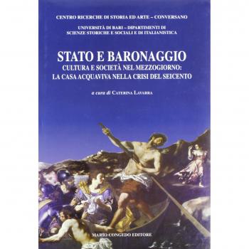 Stato e baronaggio. Cultura e società nel Mezzogiorno: la casa acquaviva nella crisi del Seicento