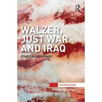Walzer Just War and Iraq