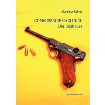 Commissaire Carlucci: Der Sizilianer: Kriminalroman