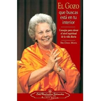 El gozo que buscas está en tu interior: consejos para elevar el nivel espiritual de la vida diaria (Tapa dura).