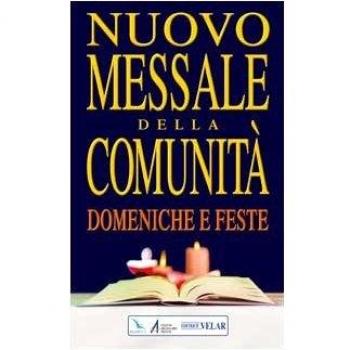 Nuovo Messale della comunità. Domeniche, solennità e feste. Anni A, B e C