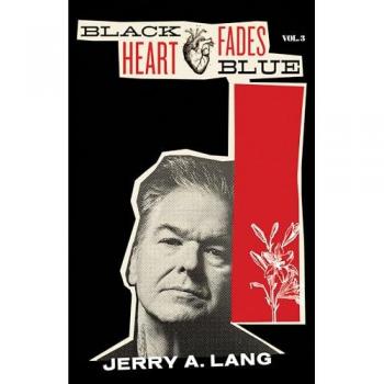 Black Heart Fades Blue by Jerry A. Lang