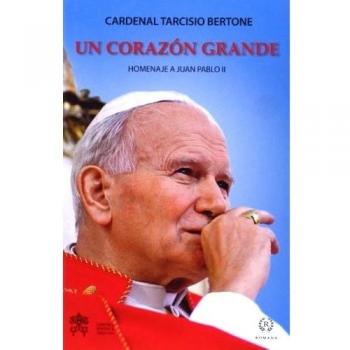 Un corazón grande : homenaje a Juan Pablo II