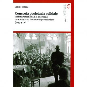 Concreta proletaria solidale. La sinistra trentina e la questione autonomistica nelle fonti giornalistiche