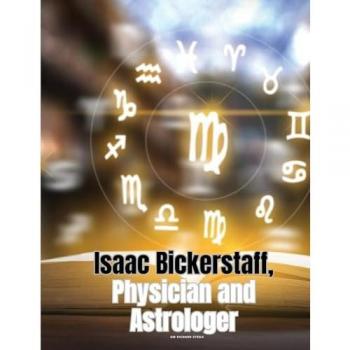 Isaac Bickerstaff, Physician and Astrologer