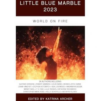 Little Blue Marble 2023: World on Fire