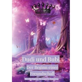 Dudi und Bubi Der Beginn einer Freundschaft: Wie alles begann: Die magische Begegnung