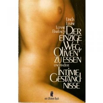 Der einzige Weg Oliven zu essen und andere intime Geständnisse