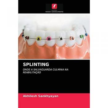 SPLINTING: ONDE A SALVAGUARDA CULMINA NA REABILITAÇÃO