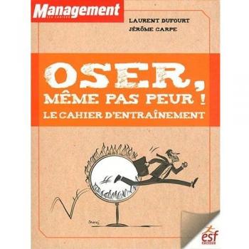 Osez, même pas peur ! : Le cahier d'entrainement