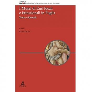 I musei di enti locali e istituzionali in Puglia. Storia e identità
