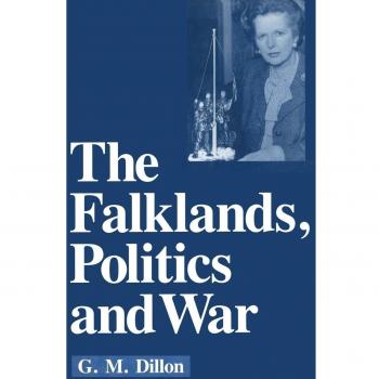 The Falklands, Politics, and War
