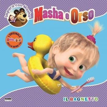 Il bagnetto. Masha e Orso. Impara con Masha. Ediz. illustrata