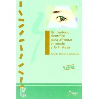 METODO CIENTIFICO PARA AFRONTAR EL MIEDO Y LA TRISTEZA