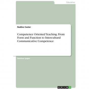 Competence Oriented Teaching. From Form and Function to Intercultural Communicative Competence