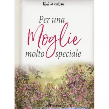 Per una moglie molto speciale