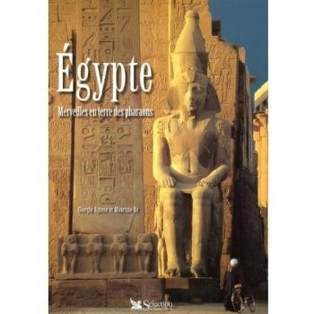 Egypte. Merveilles en terre des pharaons