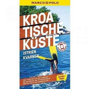 Daniela Schetar Marco Polo Reiseführer Kroatische Küste Istrien, Kvarner: Reisen Mit Insider-Tipps. Inkl. Kostenloser Touren-App