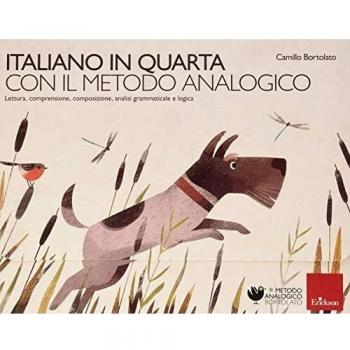 Italiano in quarta con il metodo analogico. Lettura, comprensione, composizione, analisi grammaticale e logica