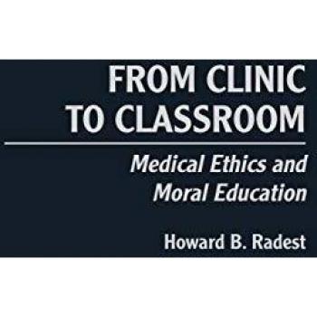 From Clinic to Classroom: Medical Ethics and Moral Education
