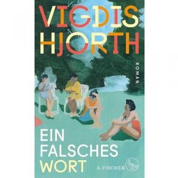 Vigdis Hjorth Ein Falsches Wort: Roman