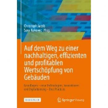 Auf dem Weg zu einer  nachhaltigen, effizienten und profitablen Wertschöpfung von Gebäuden