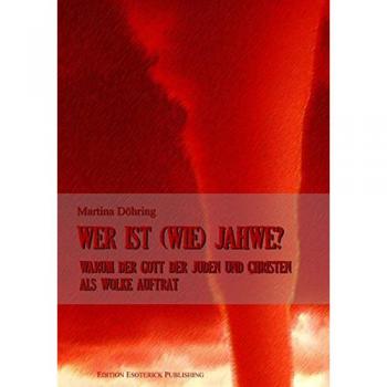 Wer ist (wie) Jahwe? Warum der Gott der Juden und Christen als Wolke auftrat