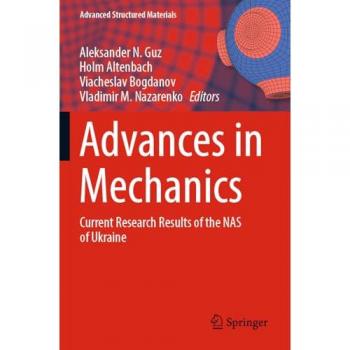 Advances in Mechanics: Current Research Results of the NAS of Ukraine (Advanced Structured Materials, 191, Band 191)