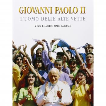 Giovanni Paolo II. L'uomo delle alte vette