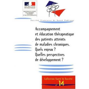 Accompagnement et éducation thérapeutique des patients atteints de maladies chroniques: Quels enjeux ? Quelles perspectives de développement ?