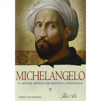 Michelangelo. Il giovane artista che sognava la perfezione