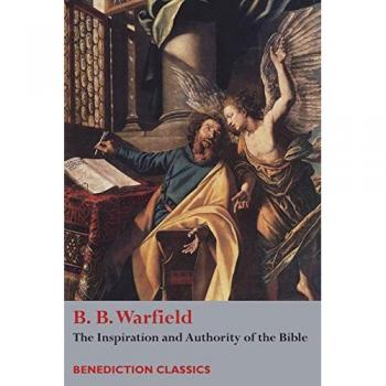 Warfield, Benjamin Breckinridge: The Inspiration and Authority of Bible