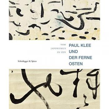 Paul Klee und der Ferne Osten: Vom Japonismus zu Zen