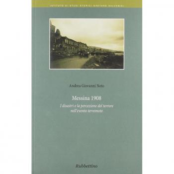 Messina 1908. I disastri e la percezione del terrore nell'evento terremoto