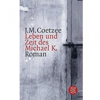 Roman Leben und Zeit des Michael K. de J. M. Coetzee