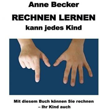 Rechnen lernen kann jedes Kind