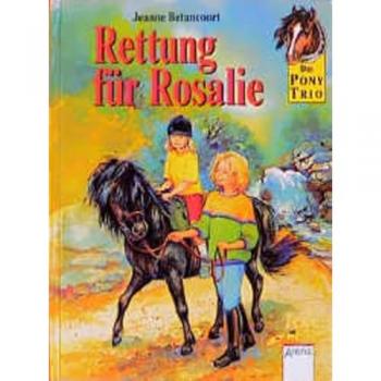 Das Pony-Trio, Rettung für Rosalie