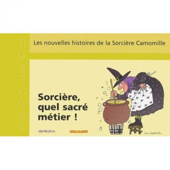 Sorcière, Quel Sacré Métier !