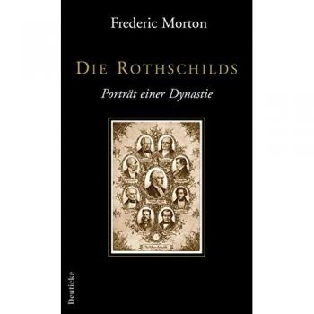 Frederic Morton Die Rothschilds: Portrait Einer Dynastie