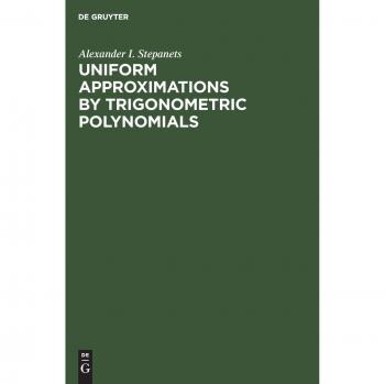 Stepanets, Alexander I.: Uniform Approximations by Trigonometric Polynomials