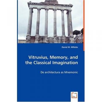 Vitruvius Memory and the Classical Imagination