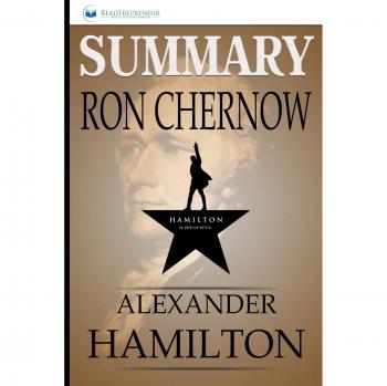 SUMMARY OF ALEXANDER HAMILTON