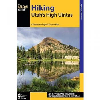 Hiking Utah's High Uintas: A Guide to the Region's Greatest Hikes, 2nd Edition