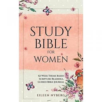 Study Bible for Women: 52-Week Theme Based Scripture Readings. Guided Bible Journal