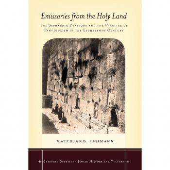 Emissaries from the Holy Land by Matthias B. Lehmann