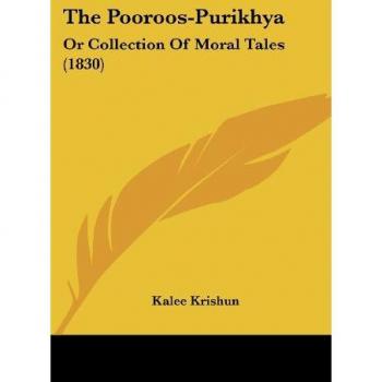 The Pooroos-Purikhya: Or Collection Of Moral Tales (1830)