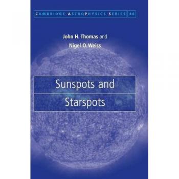 Sunspots and Starspots, Cambridge Astrophysics Series