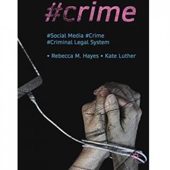 #Crime: Social Media, Crime, and the Criminal Legal System